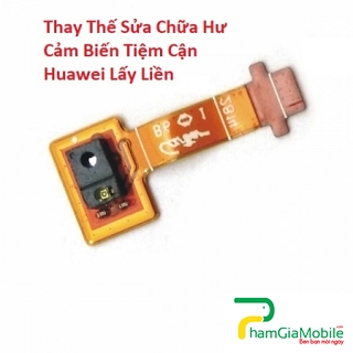 Thay Thế Sửa Chữa Hư Cảm Biến Tiệm Cận Huawei Honor 10 Lấy Liền